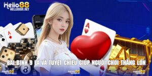Bài Binh 9 Lá Và Tuyệt Chiêu Giúp Người Chơi Thắng Lớn