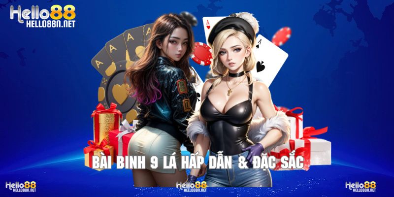 Bài binh 9 lá hấp dẫn & đặc sắc