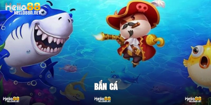 Giới thiệu game bắn cá để thưởng trực tuyến siêu hấp dẫn tại Hello88