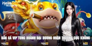 Bắn Cá Vip Tung Hoành Đại Dương Nhận Thưởng Cực Khủng