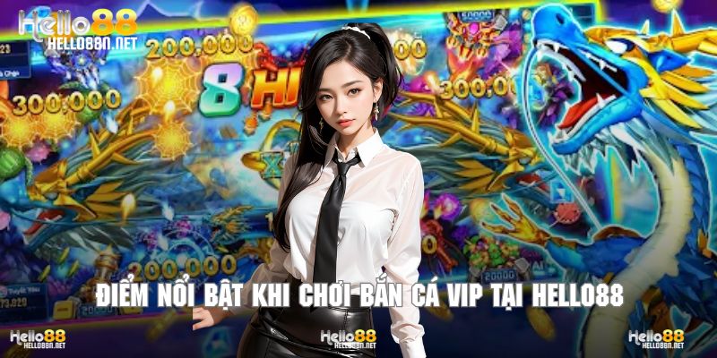 Bắn cá VIP Hello88 nâng tầm trải nghiệm với Boss khủng và xu giá trị