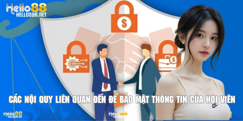 Các nội quy liên quan đến để bảo mật thông tin của hội viên