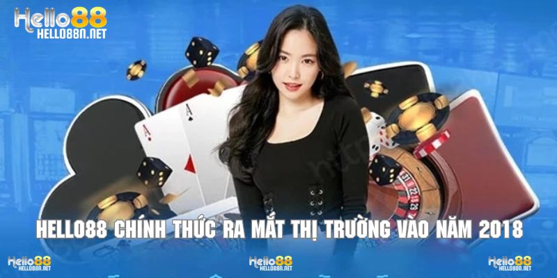Hello88 chính thức ra mắt thị trường giải trí đổi thưởng vào năm 2018