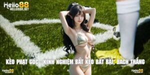 Kèo phạt góc - Kinh nghiệm bắt kèo bất bại, bách thắng