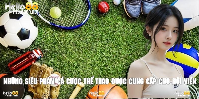 Những siêu phẩm cá cược thể thao được cung cấp cho hội viên